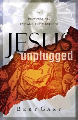 jesus unplugged provocative raw and fully exposed Kindle Editon